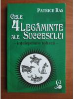 Patrice Ras - Cele 4 legaminte ale succesului