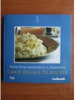 Principesa Margareta a Romaniei - Carte regala de bucate