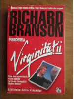 Anticariat: Richard Branson - Pierderea virginitatii