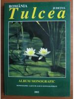 Anticariat: Romania: Judetul Tulcea, album monografic