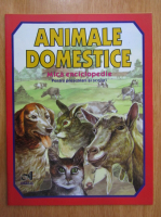 Animale domestice. Mica enciclopedie pentru prescolari si scolari