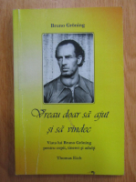 Bruno Groning - Vreau doar sa ajut si sa vindec