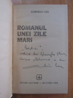 Corneliu Leu - Romanul unei zile mari (cu autograful autorului)