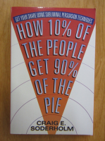 Craig E. Soderholm - How 10% of the People Get 90% of the Pie