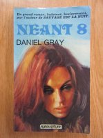 Daniel Gray - Neant 8