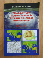 Ecaterina Ion-Bordei - Rolul lantului alpino-carpatic in evolutia ciclonilor mediteraneeni