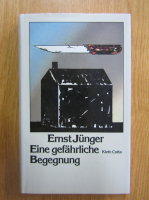 Ernst Junger - Eine gefahrliche Begegnun