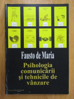 Fausto de Maria - Psihologia comunicarii si tehnicile de vanzare