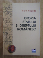 Florin Negoita - Istoria statului si dreptului romanesc