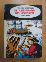 Friedrich Gerstacker - Die flusspiraten des Mississippi (volumul 1)
