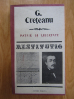 George Creteanu - Patrie si libertate