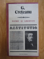 Anticariat: George Creteanu - Patrie si libertate