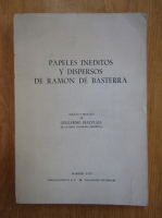 Anticariat: Guillermo Diaz Plaja - Papeles ineditos y dispersos de Ramon de Basterra