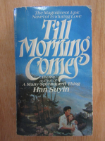 Anticariat: Han Suyin - Till Morning Comes