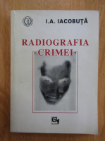 Ioan Alecu Iacobuta - Radiografia crimei
