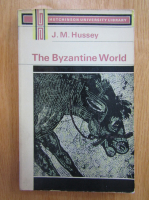 J. M. Hussey - The Byzantine World