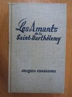 Jacques Chabannes - Les amants de la Saint-Barthelemy