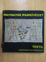 Koczogh Akos - Textil. Mai magyar iparmuveszet