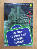 Leo Malet - Le soleil nait derriere le Louvre