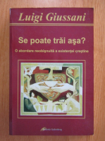 Anticariat: Luigi Giussani - Se poate trai asa?