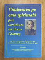 Matthias Kamp - Vindecarea pe cale spirituala prin invatatura lui Bruno Groning