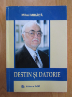 Anticariat: Mihai Mihaita - Destin si datorie