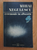 Mihai Negulescu - Ceremonie in albastru