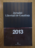 Nelu Burcea - Jurnalul Libertatii de Constiinta, 2013
