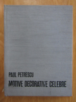 Paul Petrescu - Motive decorative celebre