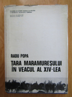 Radu Popa - Tara Maramuresului in veacul al XIV-lea