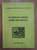 Razvan Theodorescu - Noi cercetari in domeniul istoriei artei romanesti