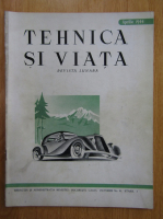 Revista Tehnica si Viata, anul III, nr. 4, aprilie 1944