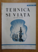 Revista Tehnica si Viata, anul III, nr. 5-6, mai-iunie 1944