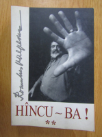 Romulus Vulpescu - Hincu ba! (volumul 2)