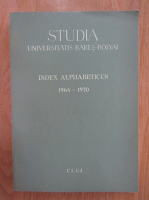 Anticariat: Studia Universitatis Babes-Bolyai. Index alphabeticus 1964-1970
