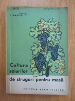 Anticariat: T. Martin - Cultura soiurilor de struguri pentru masa