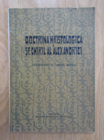 Timotei Seviciu - Doctrina hristologica sf. Chiril al Alexandriei