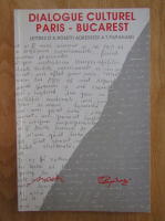 Valeriu Rusu - Dialogue culturel Paris-Bucarest. Lettres d'A. Rosetti adressees a T. Papahagi