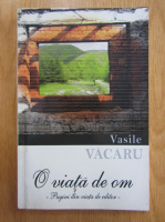 Vasile V. Vacaru - O viata de om 