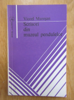 Viorel Muresan - Scrisori din muzeul pendulelor