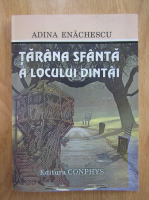 Adina Al. Enachescu - Tarana sfanta a locului dintai