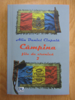Anticariat: Alin Ciupala - Campina. File de cronica (volumul 2)