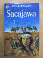 Anna Lee Waldo - Sacajawa (volumul 1)