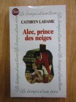 Cathryn Ladame - Alec, prince des neiges