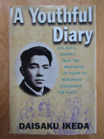 Anticariat: Daisaku Ikeda - A Youthful Diary