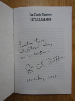 Dan Claudiu Tanasescu - Ultimul paradis (cu autograful autorului)