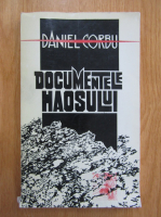 Daniel Corbu - Documentele haosului