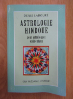 Denis Laboure - Astrologie hindoue pour astrologues occidentaux
