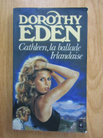 Dorothy Eden - Cathleen, la ballade Irlandaise