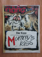 Elar Kuus - Mummy's Kiss
